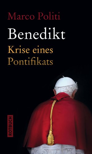 Benedikt: Krise eines Pontifikats von Berliner Buchverlagsges.